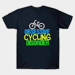 Funny Cyclist | Obsessive Cycling Disorder T-Shirt